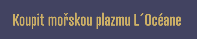 Koupit mořskou plazmu L´Océane